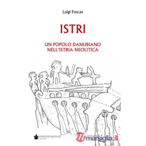 Istri. Un popolo danubiano nell'Istria neolitica