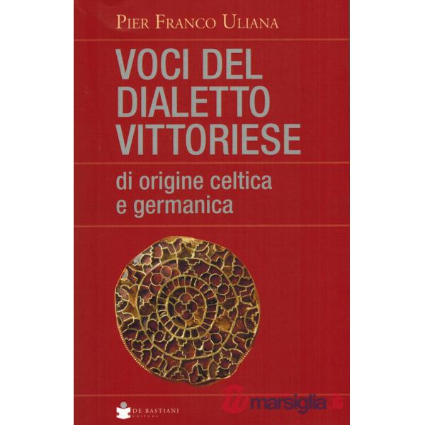 Voci del dialetto vittoriese di origine celtica e germanica
