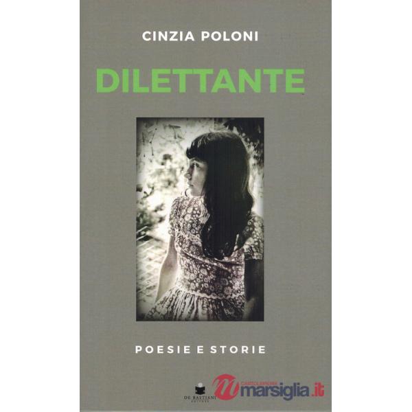 Dilettante. Poesie e storie