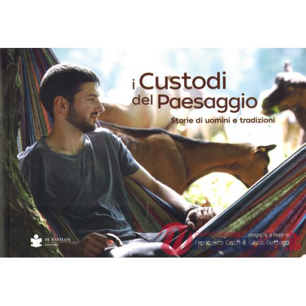Custodi del paesaggio. Storie di uomini e tradizioni (I)