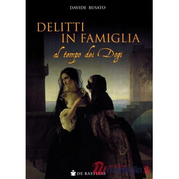Delitti in famiglia al tempo dei Dogi