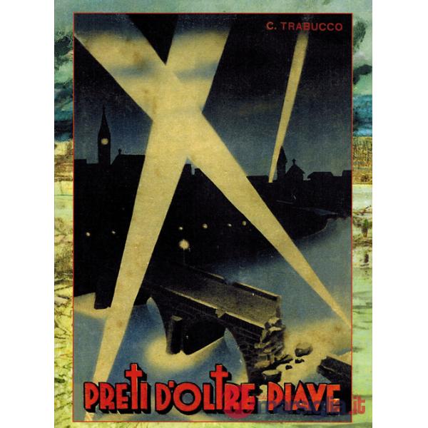Preti d'oltre Piave. Pagine eroiche del Veneto invaso