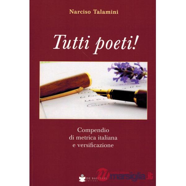Tutti poeti! Compendio di metrica italiana e versificazione