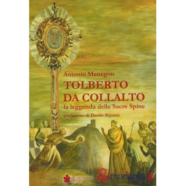 Tolberto da Collalto. La leggenda delle Sacre Spine