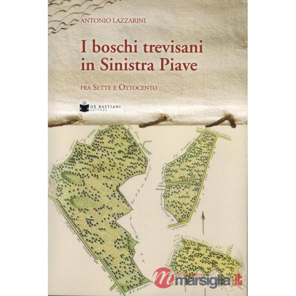 Boschi trevisani in Sinistra Piave fra sette e ottocento