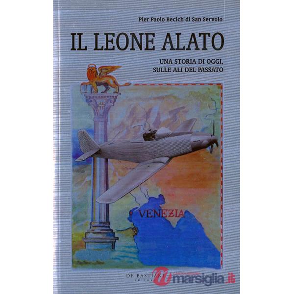 Leone alato. Una storia di oggi, sulle ali del passato (Il)