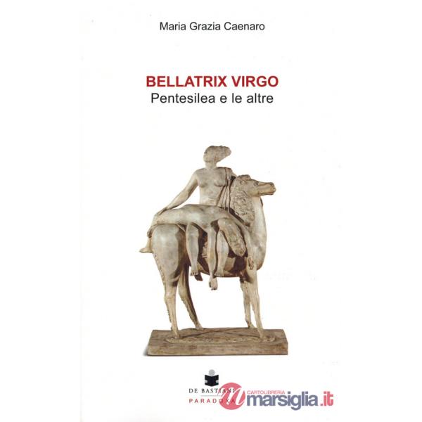 Bellatrix virgo. Pentesilea e le altre