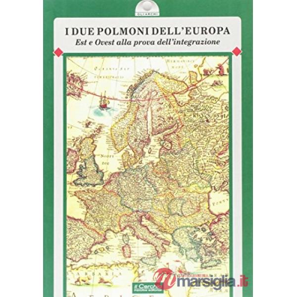Due polmoni dell'Europa. Est e Ovest alla prova dell'integrazione (I)