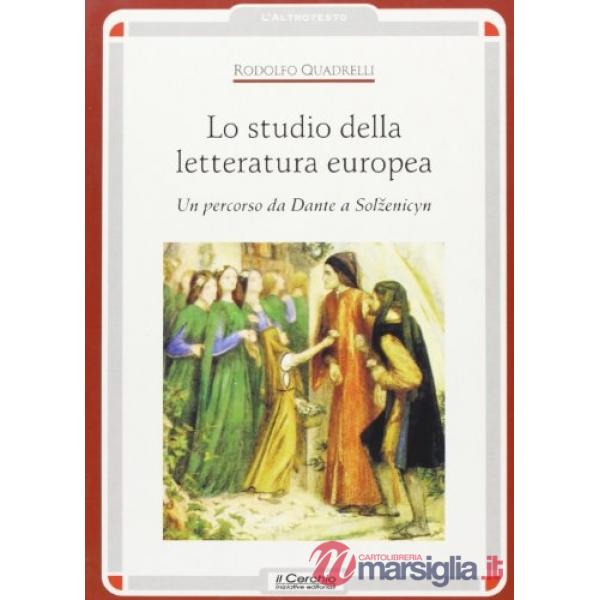 Studio della letteratura europea. Un percorso da Dante a Solzenicyn (Lo)