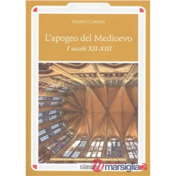 Apogeo del Medioevo. I secoli XII-XIII (L')