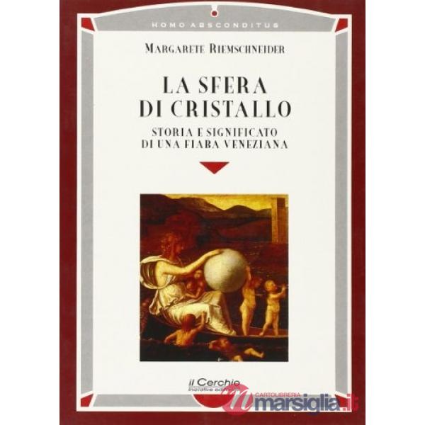 Sfera di cristallo. Storia e significato di una fiaba veneziana (La)