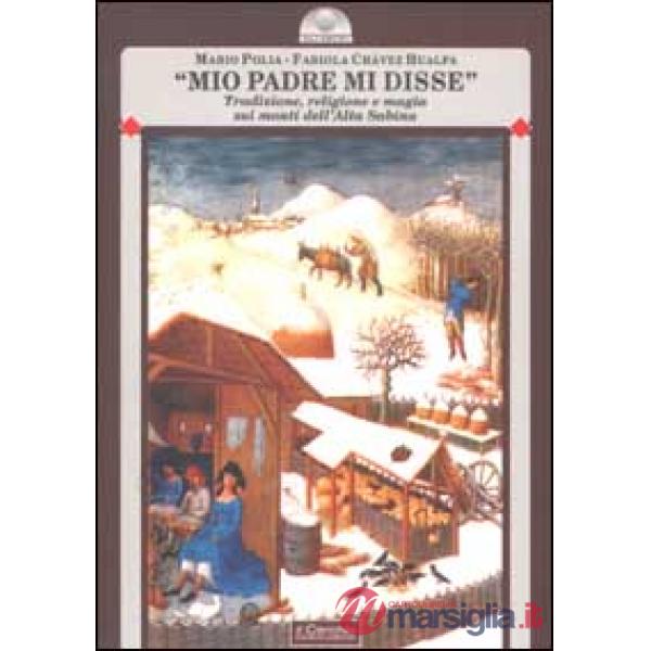 Mio padre mi disse. Tradizione, religione e magia sui monti dell'alta Sabina