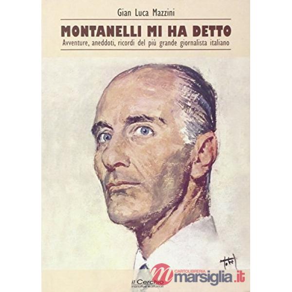 Montanelli mi ha detto