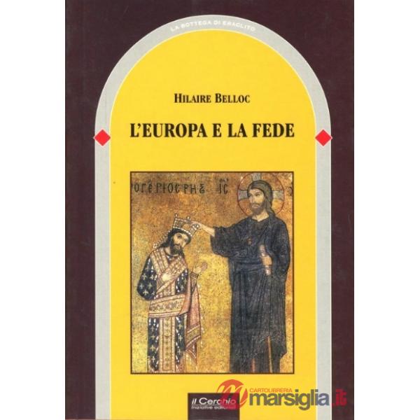 Europa e la fede. Storia di un connubio inscindibile (L')