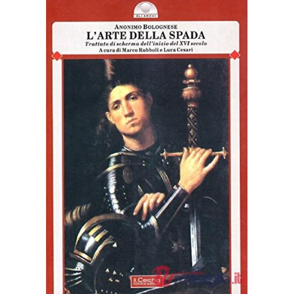 Arte della spada. Trattato di scherma dell'inizio del XVI secolo (L')
