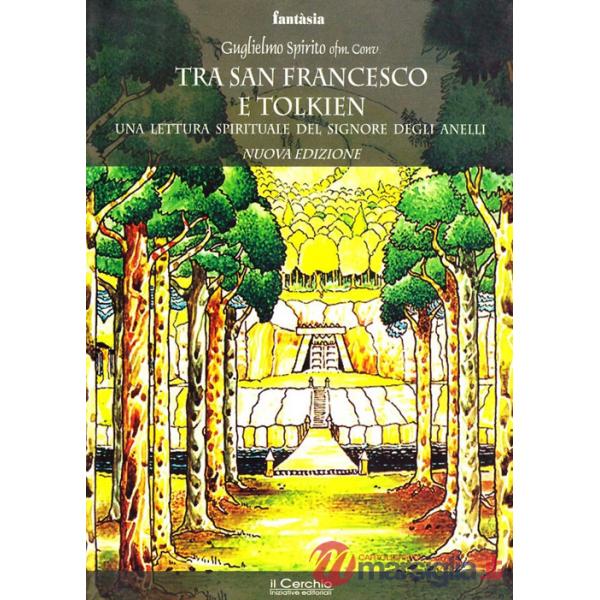 Tra San Francesco e Tolkien. Una lettura spirituale del Signore degli Anelli