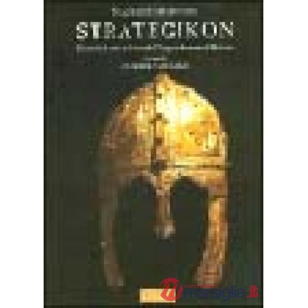 Strategikon. Il manuale di arte militare dell'Impero Romano d'Oriente