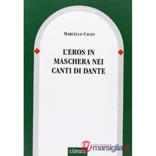 Eros in maschera nei canti di Dante (L')