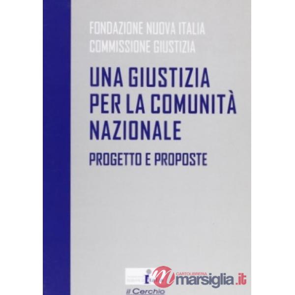 Giustizia per la comunità nazionale. Progetto e proposte (Una)