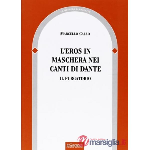 Eros in maschera nei canti di Dante. Il purgatorio (L')