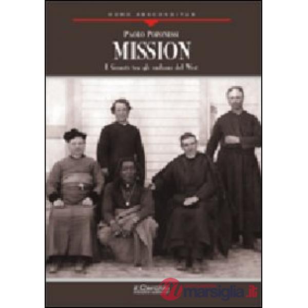 Mission. I gesuiti tra gli indiani del West