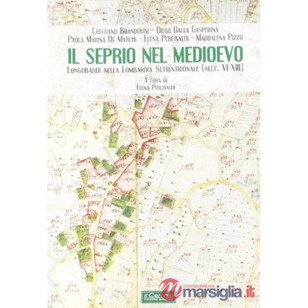 Seprio nel Medioevo. Longobardi nella Lombardia settentrionale (secc. VI-XIII) (Il)