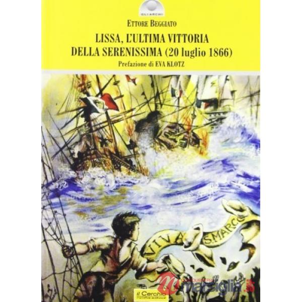 Lissa (1866). L'ultima vittoria della Serenissima