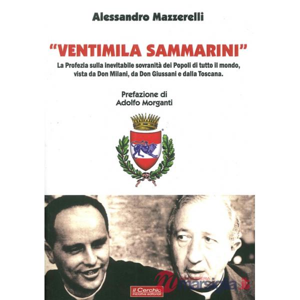 «Ventimila sammarini». La profezia sulla inevitabile sovranità dei popoli di tutto il mondo, vista da don Milani, da don Giussan