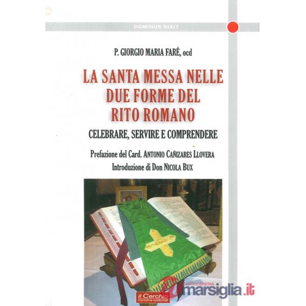 Santa messa nelle due forme del rito romano. Celebrare, servire e comprendere (La)