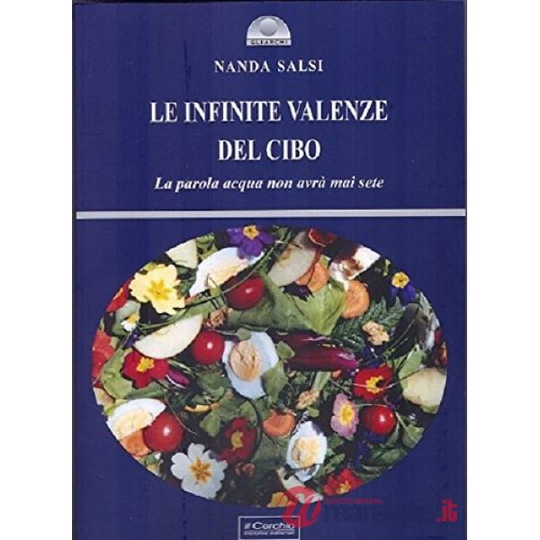 Infinite valenze del cibo. La parola acqua non avrà mai sete (Le)
