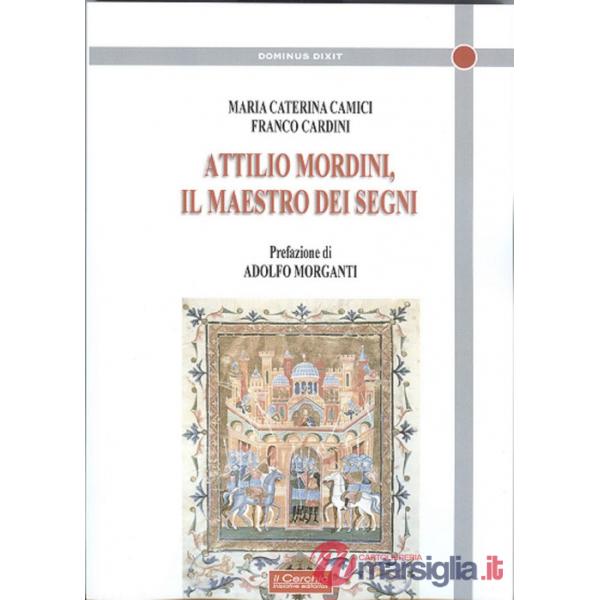 Attilio Mordini. Il maestro dei segni