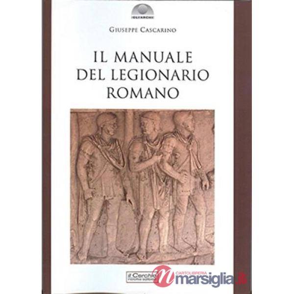 Manuale del legionario romano (Il)