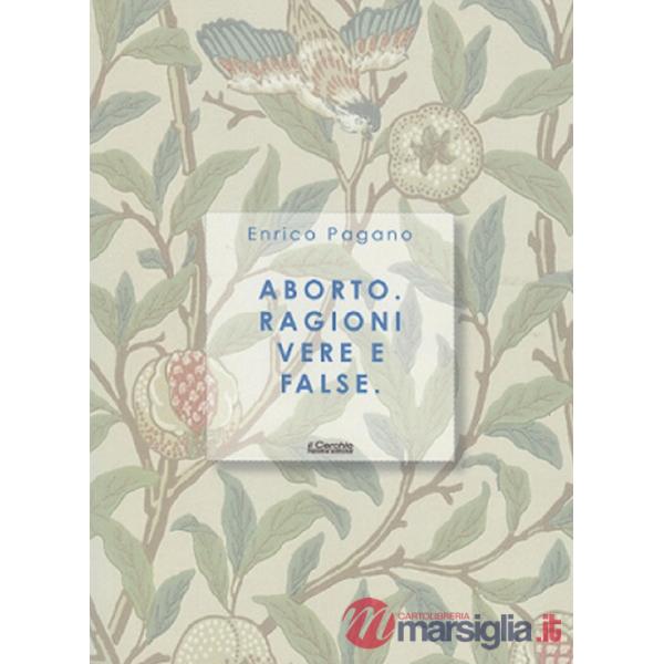 Aborto. Ragioni vere e false