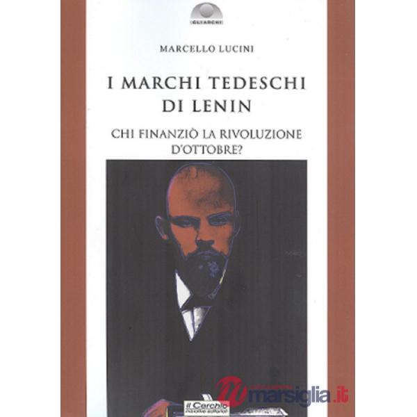 Marchi tedeschi di Lenin. Chi finanziò la Rivoluzione d'Ottobre? (I)