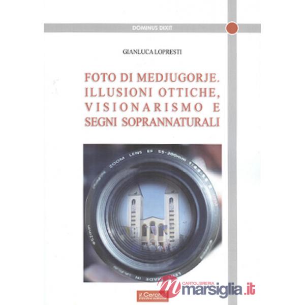 Foto di Medjugorje. Illusioni ottiche, visionarismo e segni di soprannaturali