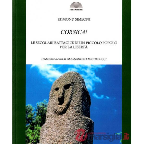 Corsica! Le secolari battaglie di un piccolo popolo per la libertà