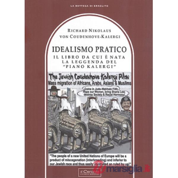 Idealismo Pratico. Il libro da cui è nata la leggenda del «Piano Kalergi»