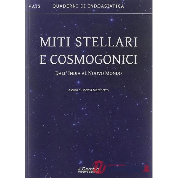 Miti stellari e cosmogonici. Dall'India al nuovo mondo