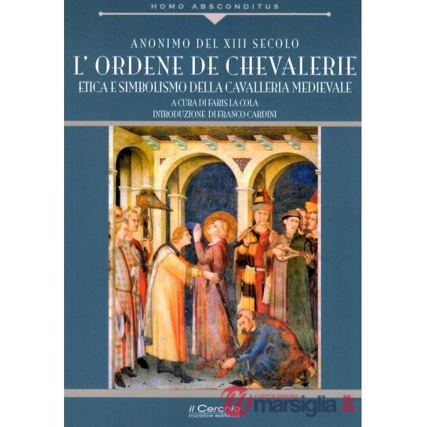 Ordene de Chevallerie. Iniziazione e missione della cavalleria medievale cristiana