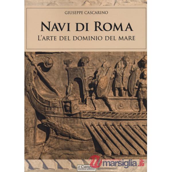 Navi di Roma. L'arte del dominio del mare