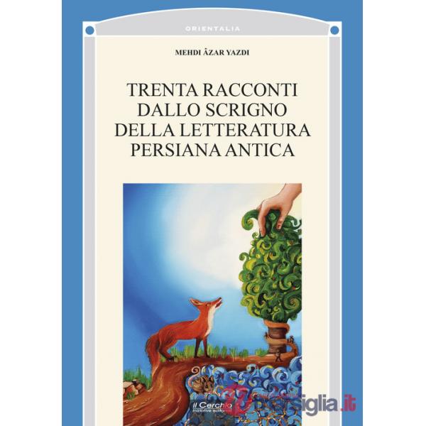 Trenta racconti dallo scrigno della letteratura persiana antica
