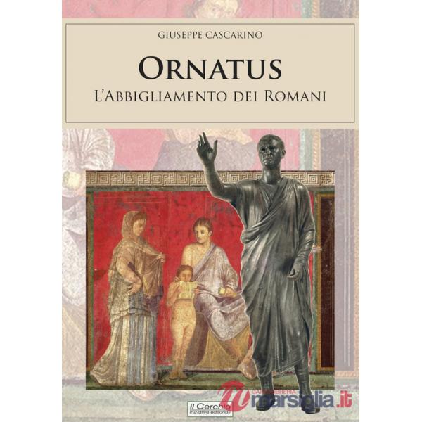 Ornatus. L'abbigliamento dei romani