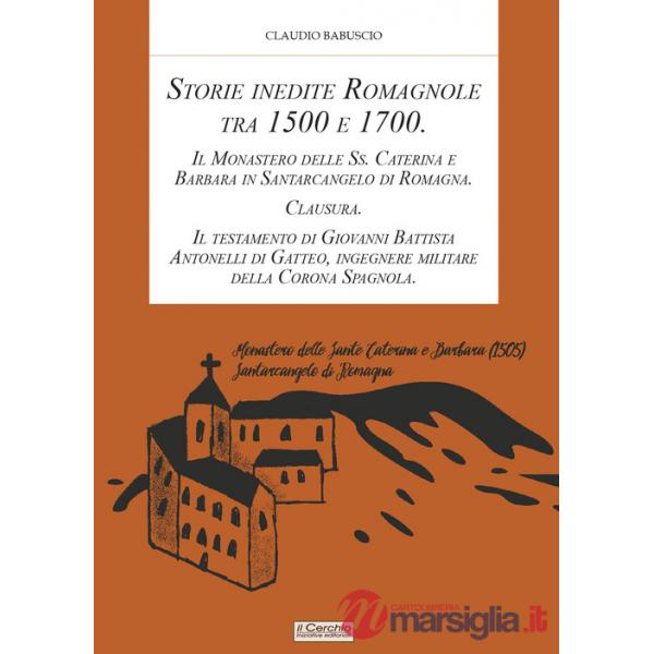 Storie inedite Romagnole tra 1500 e 1700. Il Monastero delle Ss. Caterina e Barbara in Santarcangelo di Romagna. Clausura. Il te