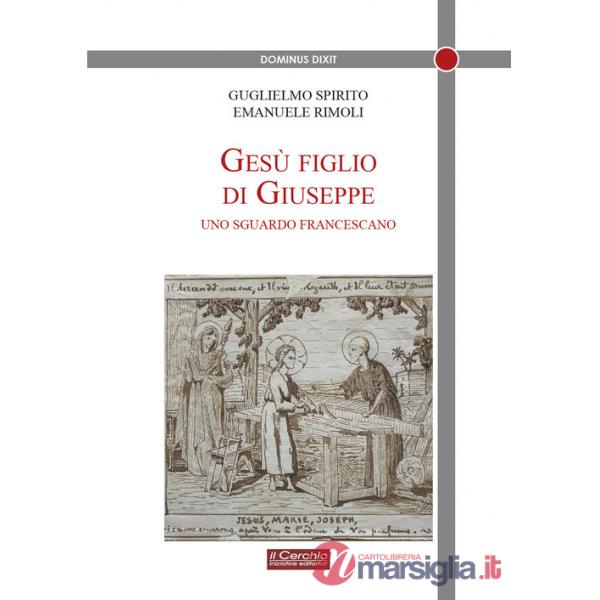 Gesù figlio di Giuseppe. Uno sguardo francescano