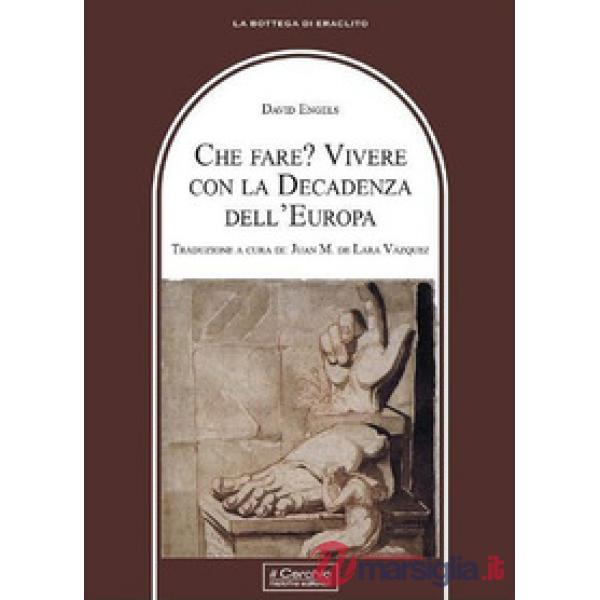 Che fare? Vivere con la decadenza dell'Europa