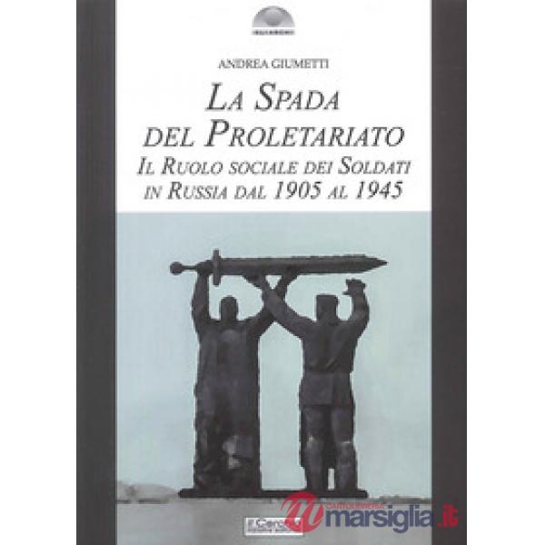 Spada del proletariato. Il ruolo dei soldati in Russia (La)