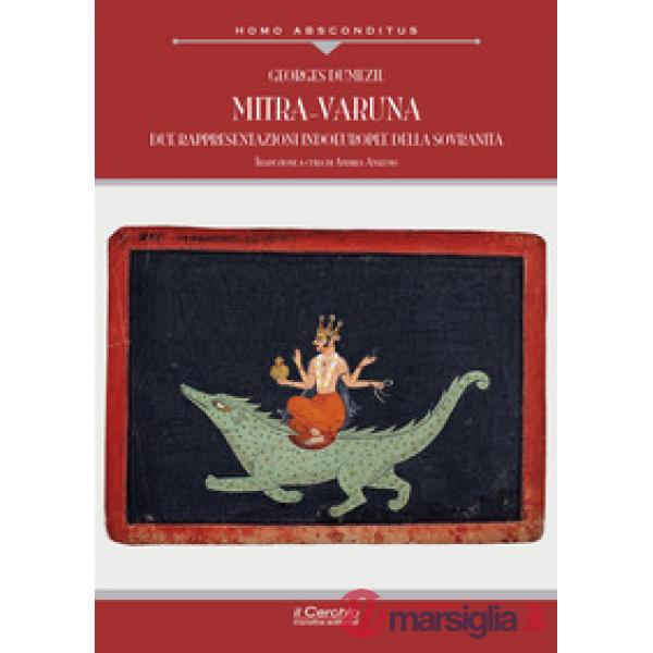 Mitra-Varuna. Due rappresentazioni indoeuropee della sovranità