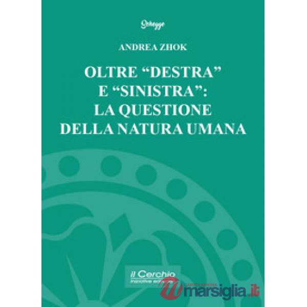 Oltre «destra» e «sinistra»: la questione della natura umana