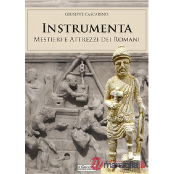 Instrumenta. Mestieri e attrezzi dei romani