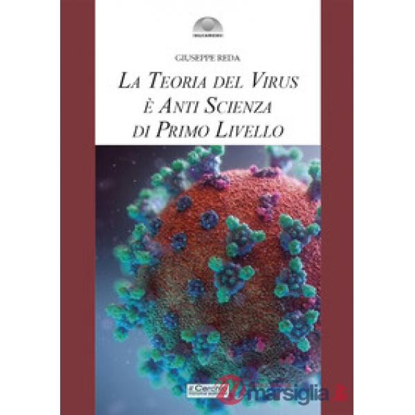 Teoria del virus è anti scienza di primo livello (La)